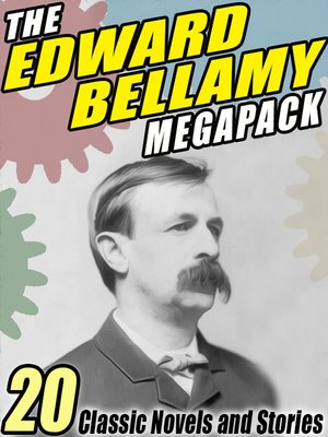 cover image of The Edward Bellamy Megapack